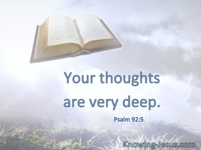 Your thoughts are very deep.